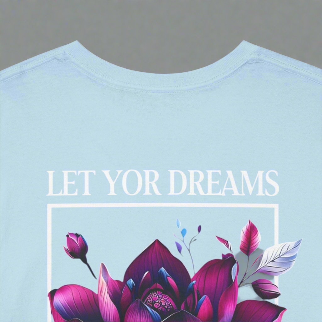 Let Your Dreams Bloom" Graphic Tee